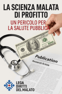 Scienza o profitto? Quando le pubblicazioni scientifiche mettono a rischio la salute pubblica