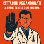 Medici di famiglia: 10 anni di boicottaggio. Cittadini abbandonati – La FIMMG blocca ogni riforma